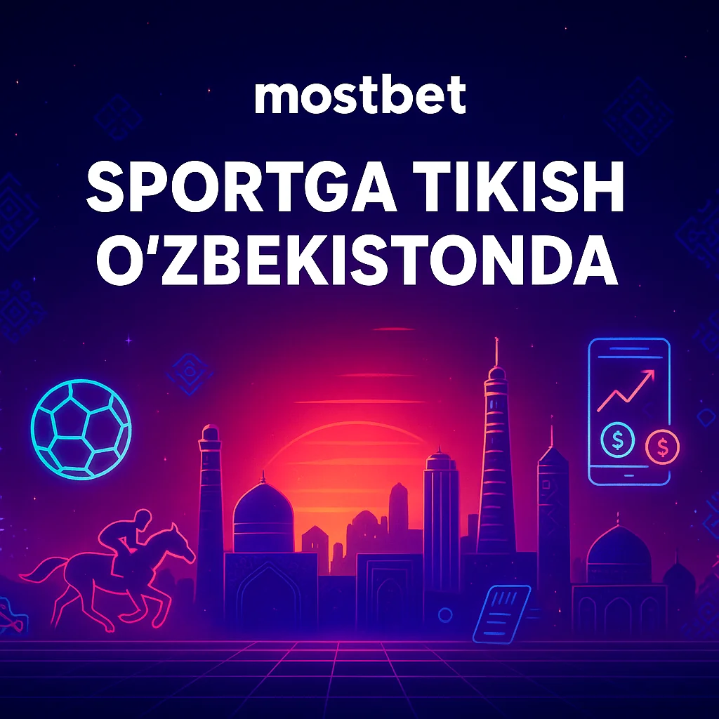 Mostbet UZ - sportga tikish o'zbekiston uchun